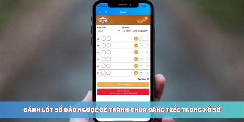 Đánh lót số đảo ngược để tránh thua đáng tiếc trong xổ số