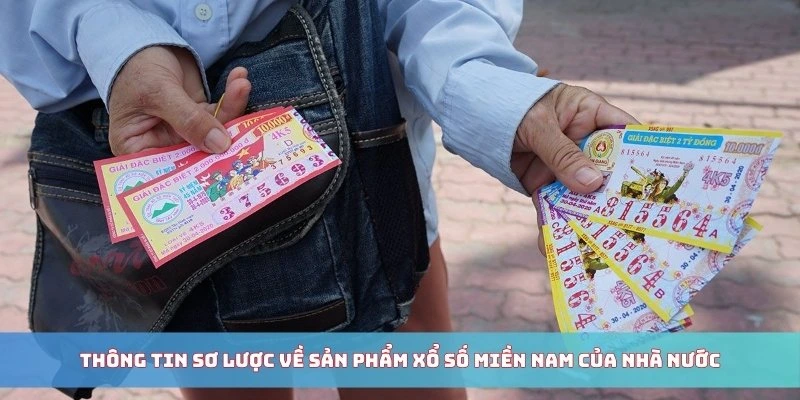 Thông tin sơ lược về sản phẩm xổ số miền Nam của nhà nước