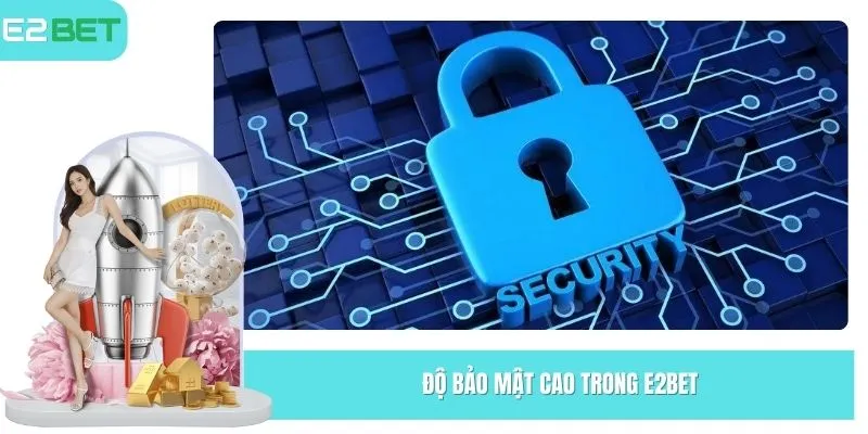Độ bảo mật cao trong E2Bet