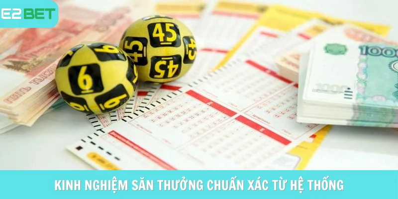 Kinh nghiệm săn thưởng chuẩn xác từ hệ thống