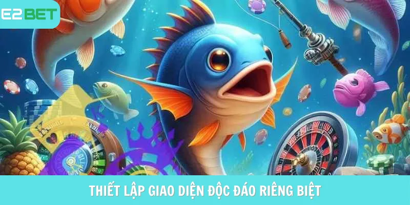 Thiết lập giao diện độc đáo riêng biệt