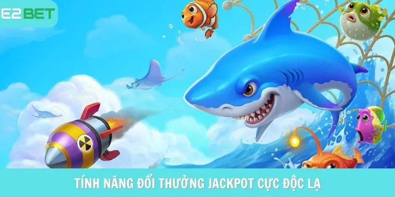 Tính năng đổi thưởng jackpot cực độc lạ